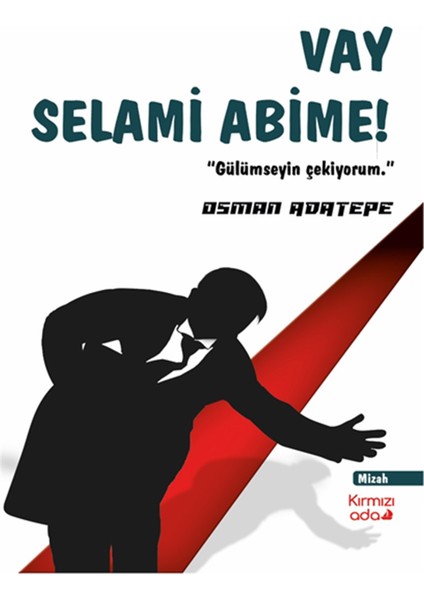 Vay Selami Abime!