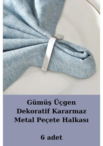 Gümüş Üçgen 6 Adet Dekoratif Peçete Halkası - Napkin Ring - Kararmaz Malzeme