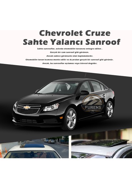 Fruens Chevrolet Cruze Parlak Siyah Yalancı Çakma Sahte Sunroof
