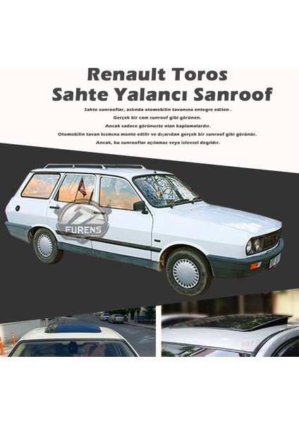 Fruens Renault Toros Parlak Siyah Yalancı Çakma Sahte Sunroof