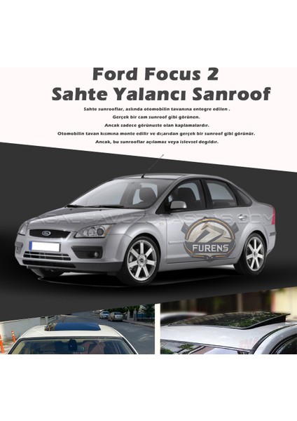Fruens Ford Focus 2 Parlak Siyah Yalancı Çakma Sahte Sunroof