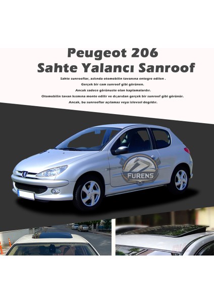 Fruens Peugeot 206 Parlak Siyah Yalancı Çakma Sahte Sunroof