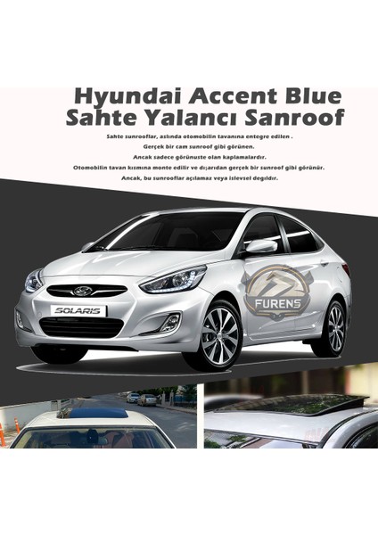 Fruens Hyunda Accent Blue Parlak Siyah Yalancı Çakma Sahte Sunroof