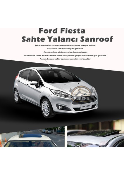 Fruens Ford Fiesta Parlak Siyah Yalancı Çakma Sahte Sunroof