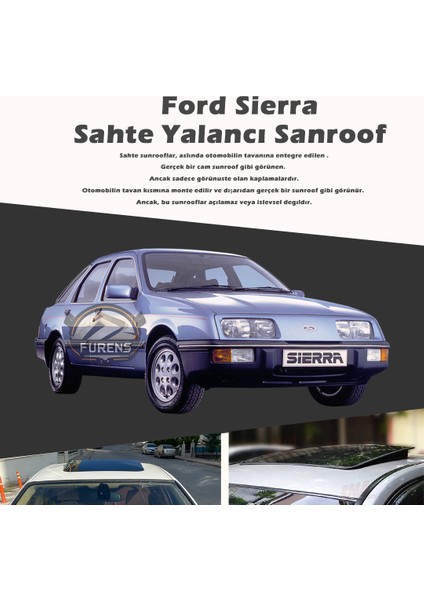 Fruens Ford Sierra Parlak Siyah Yalancı Çakma Sahte Sunroof