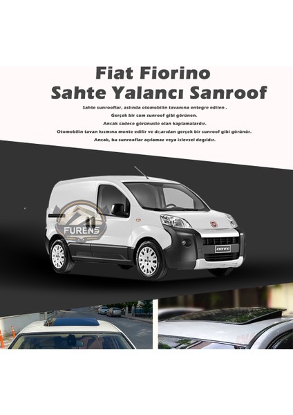 Fruens Fiat Fiorino Parlak Siyah Yalancı Çakma Sahte Sunroof