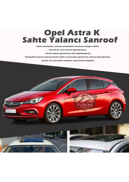 Fruens Opel Astra K Parlak Siyah Yalancı Çakma Sahte Sunroof