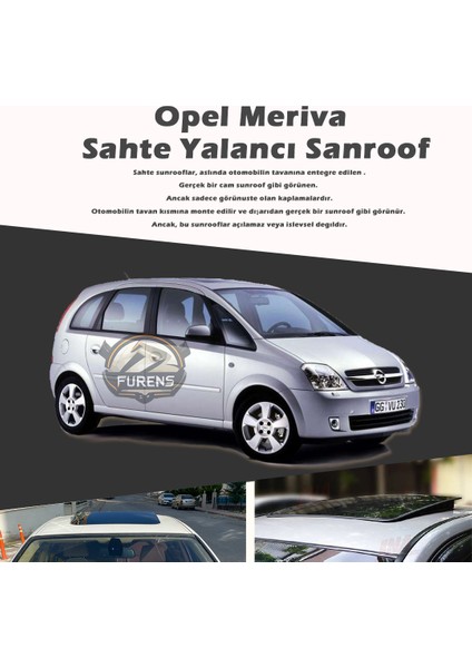 Fruens Opel Meriva Parlak Siyah Yalancı Çakma Sahte Sunroof