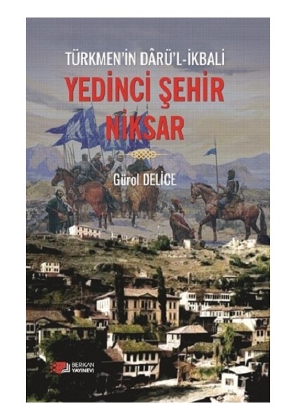 Yedinci Şehir Niksar - Gürol Delice