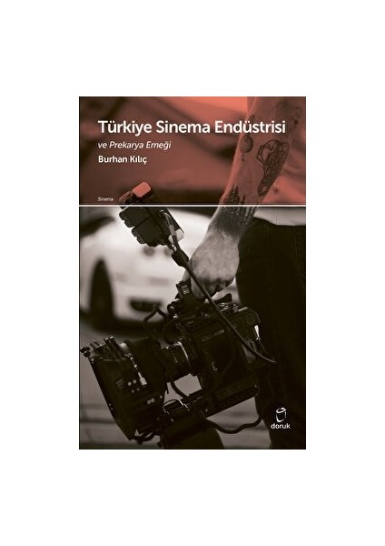 Türkiye Sinema Endüstrisi ve Prekarya Emeği - Burhan Kılıç