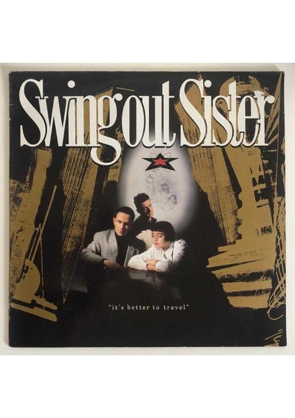 Swing Out Sister It's Better To Travel Lp Plak (1987 Orjinal Avrupa Baskı)