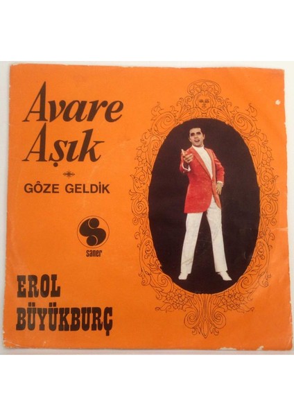 Erol Büyükburç Avare Aşık - Göze Geldik 45 Lik Plak (Orjinal Dönem Baskı)