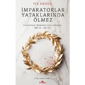 İmparatorlar Yataklarında Ölmez - Fik Meijer