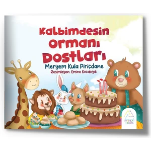 Kalbimdesin Ormanı Dostları - Meryem Kula Pirinçdane