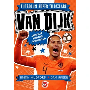 Futbolun Süper Yıldızları: Van Dıjk Gerçekler, Hikâyeler, Istatistikler - Simon Mugford