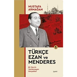 Türkçe Ezan ve Menderes 1 - Mustafa Armağan