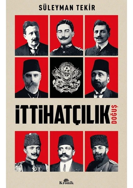 İttihatçılık - Doğuş - Süleyman Tekir