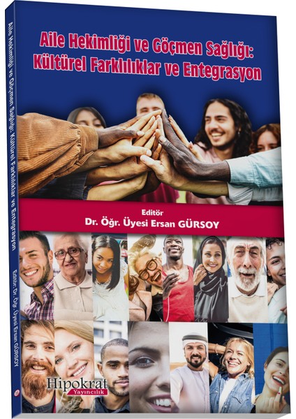 Aile Hekimliği ve Göçmen Sağlığı: Kültürel Farklılıklar ve Entegrasyon - Ersan Gürsoy