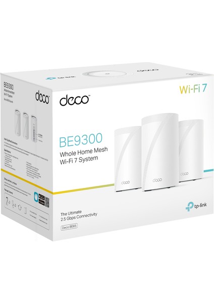 Deco BE65(3-pack), BE9300 Mbps, 4 × 2.5 Gbps Portlar, 320 MHz Kanallar, 6 GHz Bandında Çalışır, 200 Cihaza Kadar Bağlanılabilirlik, VPN, WPA3, Üç Bantlı Wi-Fi 7 Mesh Sistemi