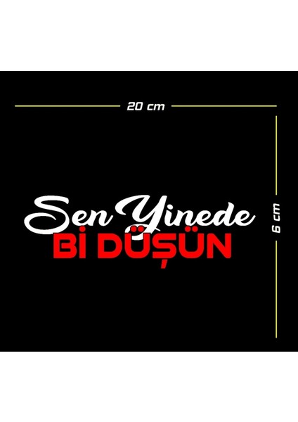 CLK Auto Sen Yinede Bir Düşün Oto Sticker 001