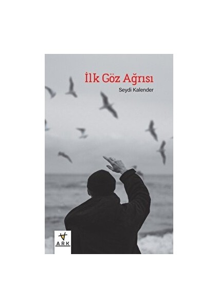 İlk Göz Ağrısı - Seydi Kalender