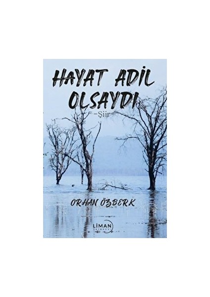 Hayat Adil Olsaydı - Orhan Özberk