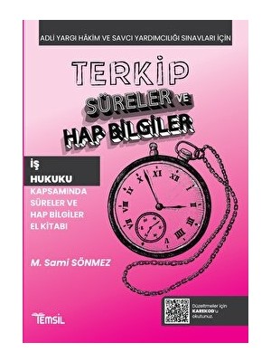 Terkip İş Hukuku Kapsamında Süreler ve Hap Bilgiler El Kitabı - M. Sami Sönmez
