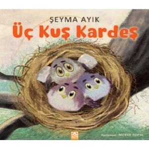 Üç Kuş Kardeş - Şeyma Ayık