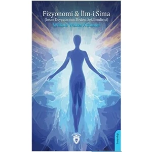 Fizyonomi & İlm-i Sima - William Walker Atkinson