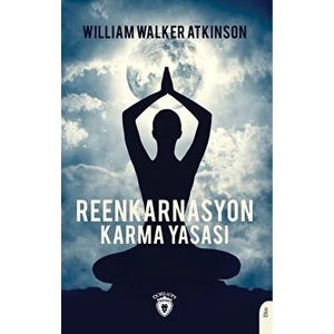Reenkarnasyon - Karma Yasası - William Walker Atkinson