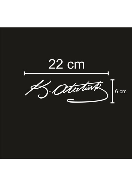 Kemal Atatürk Imzası Oto Sticker Beyaz 25*6,8 cm 001 modelleri