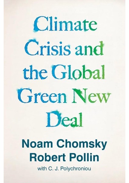 Climate Crisis and the Global Green New Deal - Noam Chomsky