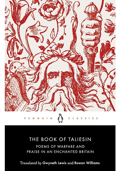 The Book Of Taliesin: Poems Of Warfare And Praise In An Enchanted Britain - Rowan Williams
