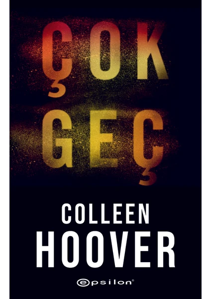 Çok Geç - Colleen Hoover