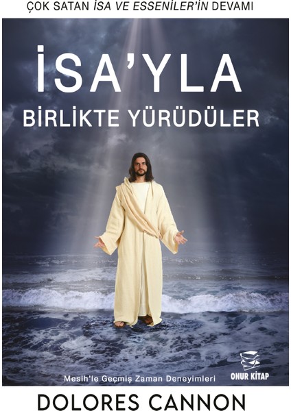 İsa'yla Birlikte Yürüdüler - Dolores Cannon