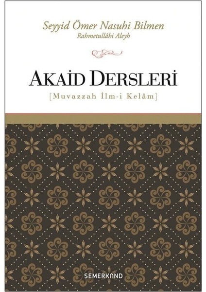 Akaid Dersleri | Muvazzah Ilm-I Kelam - Ömer Nasuhi Bilmen