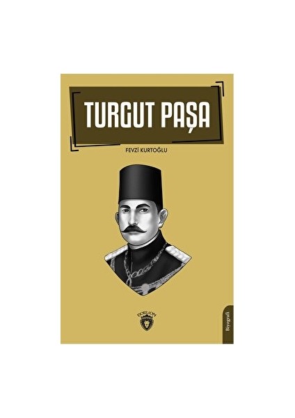 Turgut Paşa - Fevzi Kurtoğlu