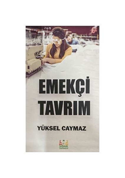 Emekçi Tavrım - Yüksel Caymaz