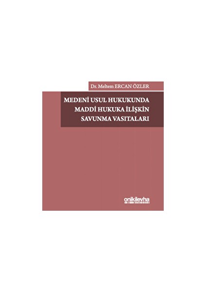 Medeni Usul Hukukunda Maddi Hukuka İlişkin Savunma Vasıtaları - Meltem Ercan Özler