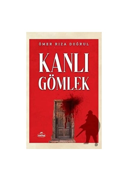 Kanlı Gömlek - Ömer Rıza Doğrul