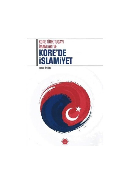 Kore Türk Tugayı İmamları ve Kore’de İslamiyet - Sevde Öztürk