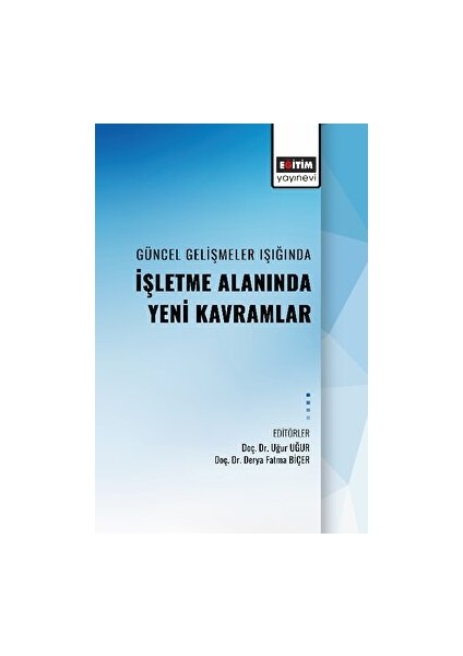 Güncel Gelişmeler Işığında Alanında İşletme Alanında Yeni Kavramlar