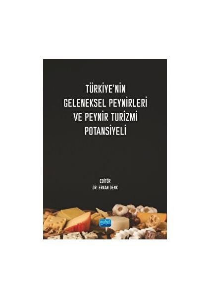 Türkiye’nin Geleneksel Peynirleri ve Peynir Turizmi Potansiyeli