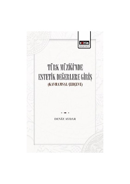 Türk Müziğinde Estetik Değerlere Giriş - Deniz Aydar