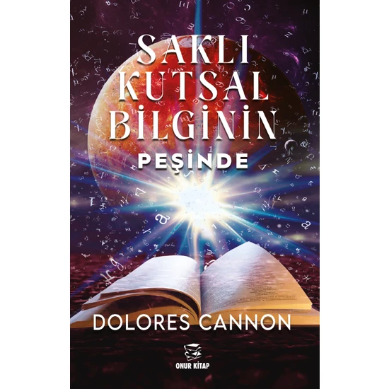 Saklı Kutsal Bilginin Peşinde - Dolores Cannon
