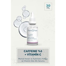 Pure and Fine Torbalanma ve Morluk Karşıtı Aydınlatıcı Kafein Göz Altı Serumu 30 Ml. (Caffeine 5% + Vitamin C)