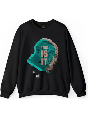 So Cool Breaking Bad Br Ba This Is It Heisenberg Baskılı Sweatshirt