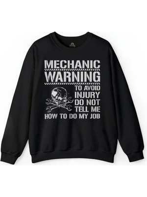 So Cool Mechanic Warning Avoıd  Dikkat Yaklaşma Kavga Baskılı Sweatshirt