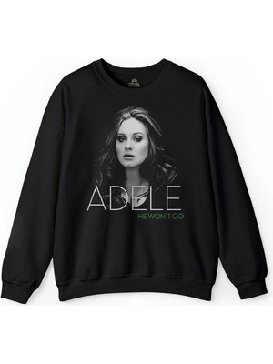 So Cool Adele Tour He Won't Go Lyrıcs Baskılı Sweatshirt