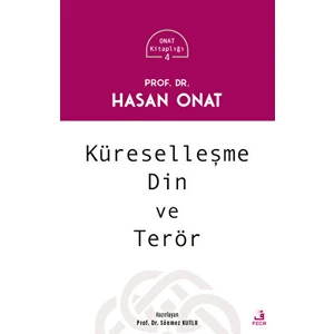 Küreselleşme Din ve Terör - Hasan Onat